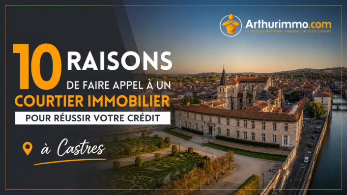 10 raisons de faire appel à un courtier immobilier à Castres pour réussir votre crédit en 2026